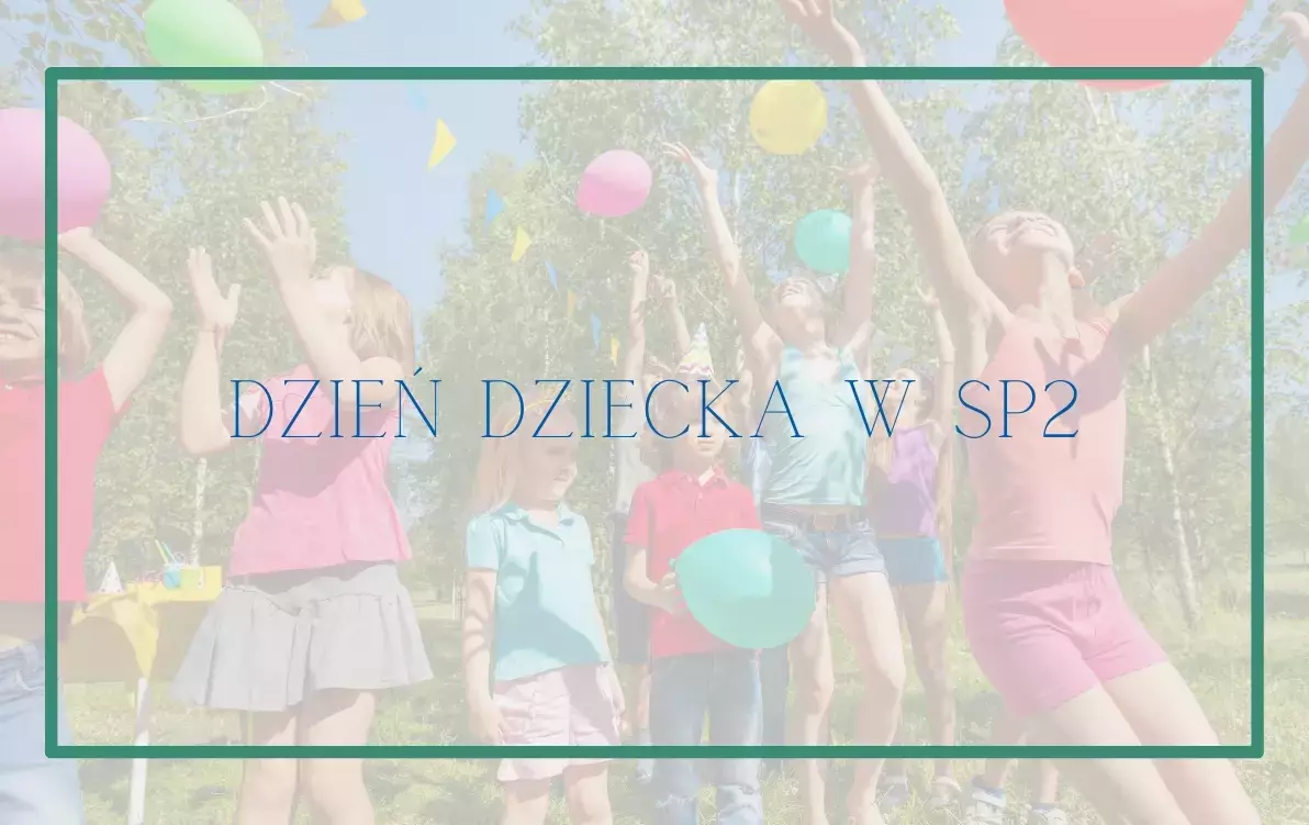 Zdjęcie do Dzień Dziecka i 50 rocznica nadania naszej szkole imienia Janusza Korczaka.