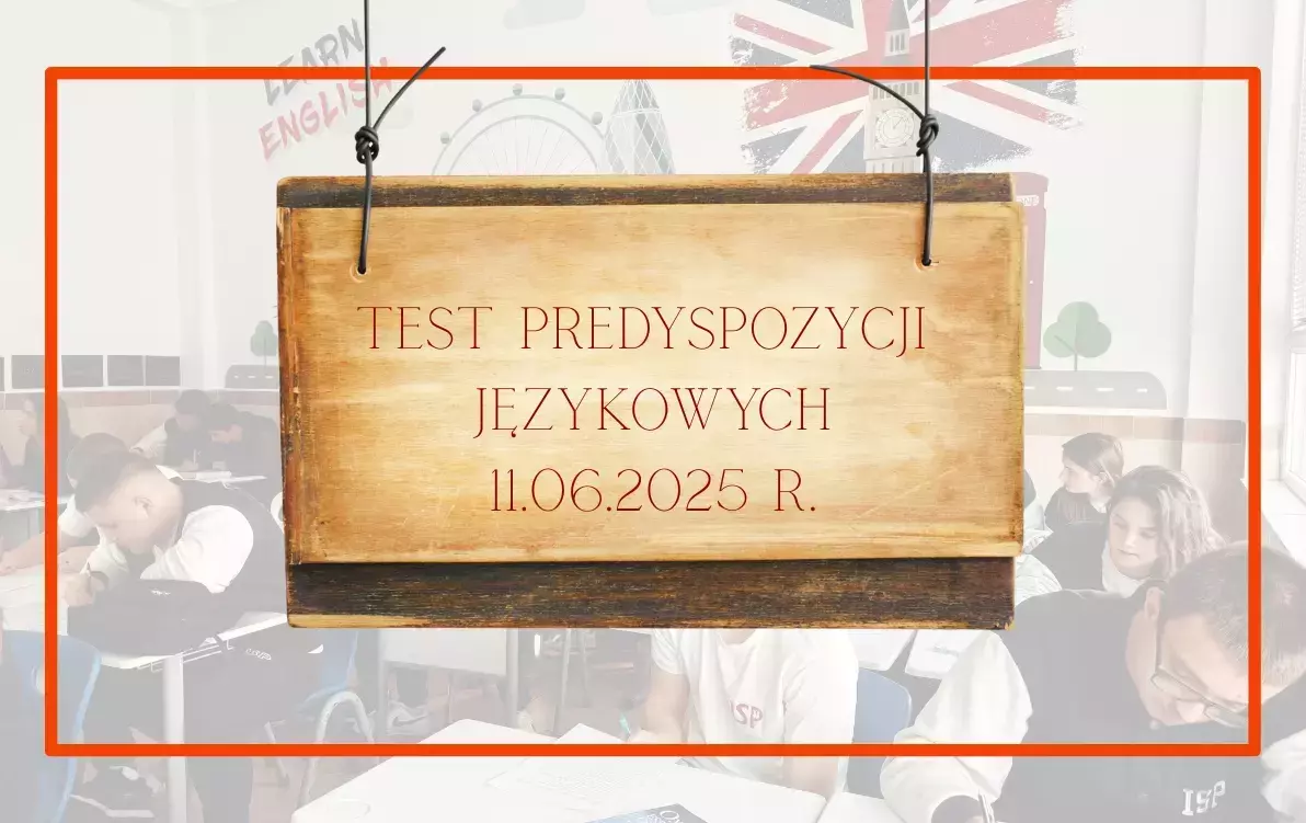 Zdjęcie do Test predyspozycji językowych - 11.06.2025 r.