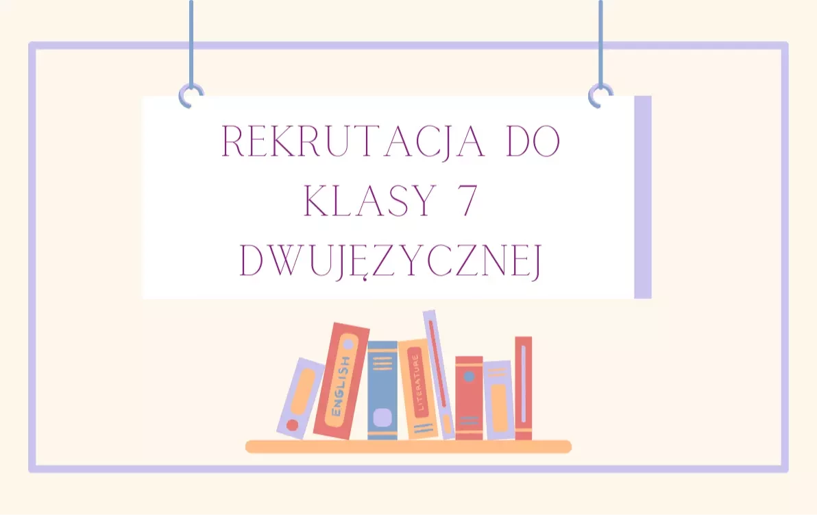 Zdjęcie do Rekrutacja do klasy 7 dwujęzycznej.